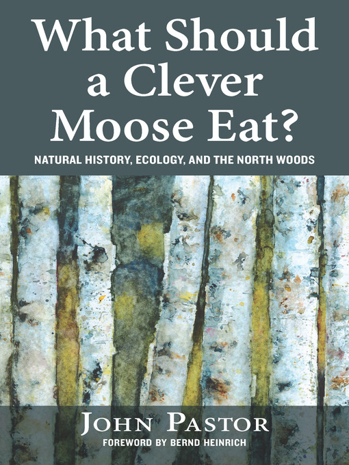 Title details for What Should a Clever Moose Eat? by John Pastor - Available